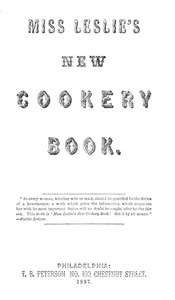 Cover of Miss Leslie's New Cookery Book — Key Ideas to Explore