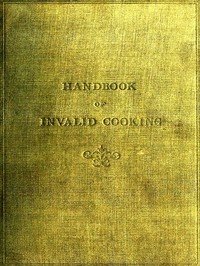 Cover of A handbook of invalid cooking — Text and Context