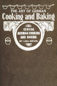 Cover of The Art of German Cooking and Baking Revised and Enlarged Edition — Reading Companion