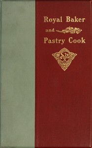 Cover of The royal baker and pastry cook ...