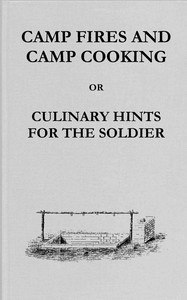 Cover of Camp fires and camp cooking — A ...