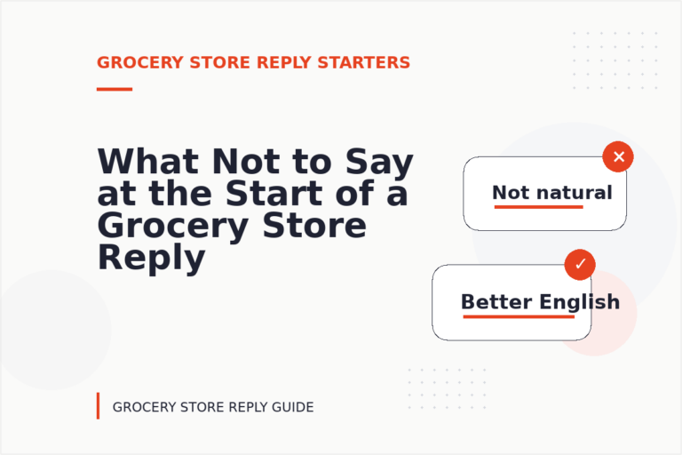 What Not to Say at the Start of a Grocery Store Reply