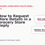 How to Request More Details in a Grocery Store Reply