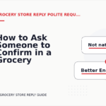 How to Ask Someone to Confirm in a Grocery Store Reply