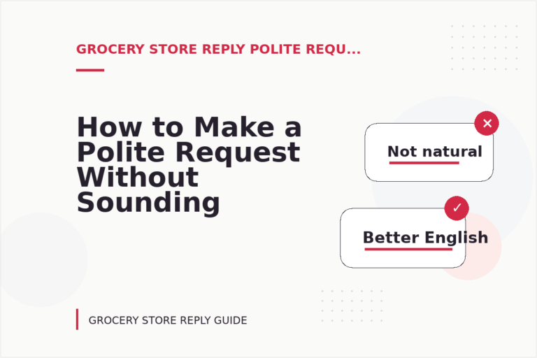 How to Make a Polite Request Without Sounding Demanding in Grocery Store Reply English