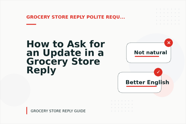 How to Ask for an Update in a Grocery Store Reply