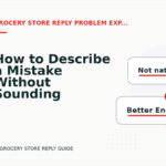 How to Describe a Mistake Without Sounding Rude in Grocery Store Reply English