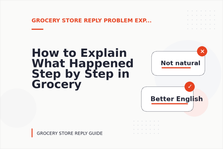 How to Explain What Happened Step by Step in Grocery Store Reply English
