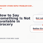 How to Say Something Is Not Available in Grocery Store Reply English