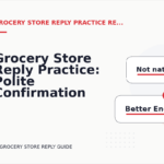 Grocery Store Reply Practice: Polite Confirmation Examples