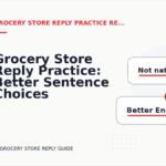 Grocery Store Reply Practice: Better Sentence Choices