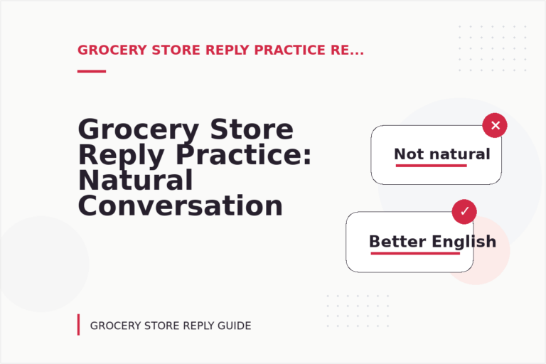 Grocery Store Reply Practice: Natural Conversation Lines