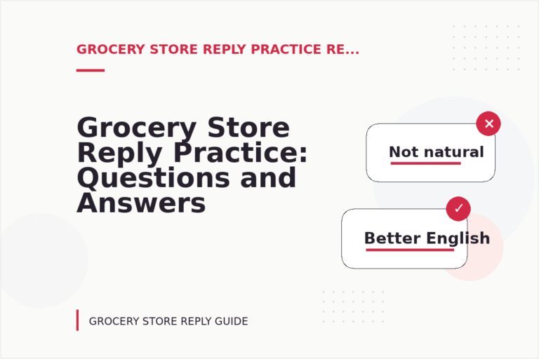 Grocery Store Reply Practice: Questions and Answers